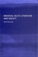 Medieval Celtic Literature and Society