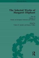 The Selected Works of Margaret Oliphant. Part III Novellas and Shorter Fiction, Essays on Life-Writing and History, Essays on European Literature and Culture