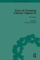 Lives of Victorian Literary Figures. 2 Brownings, the Brontës and the Rossettis by Their Contemporaries