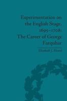 Experimentation on the English Stage, 1695-1708: The Career of George Farquhar