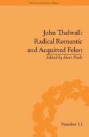 John Thelwall: Radical Romantic and Acquitted Felon