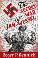 The Secret War of Jan Wessel