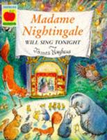 Madame Nightingale Will Sing Tonight