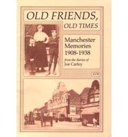 Old Friends, Old Times 1908-1938