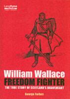 William Wallace, Freedom Fighter