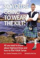 So You're Going to Wear the Kilt