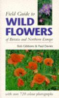 Field Guide to the Wild Flowers of Britain & Northern Europe