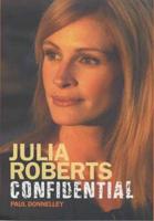 Julia Roberts Confidential
