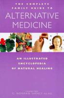 The Complete Family Guide to Alternative Medicine