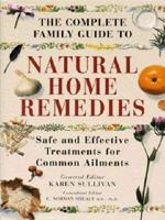 The Complete Family Guide to Natural Home Remedies