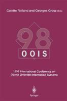 OOIS'98 : 1998 International Conference on Object-Oriented Information Systems, 9-11 September 1998, Paris Proceedings