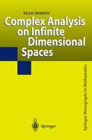 Complex Analysis of Infinite Dimensional Spaces