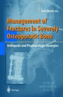 Management of Fractures in Severely Osteoporotic Bone : Orthopedic and Pharmacologic Strategies