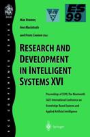 Research and Development in Intelligent Systems XVI : Proceedings of ES99, the Nineteenth SGES International Conference on Knowledge-Based Systems and Applied Artificial Intelligence, Cambridge, December 1999
