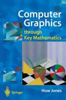 Computer Graphics Through Key Mathematics