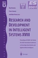 Research and Development in Intelligent Systems XVIII : Proceedings of ES2001, the Twenty-first SGES International Conference on Knowledge Based Systems and Applied Artifical Intelligence, Cambridge, December 2001