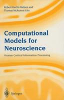 Computational Models for Neuroscience : Human Cortical Information Processing