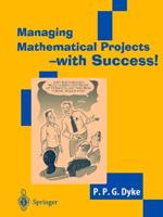 Managing Mathematical Projects - With Success!