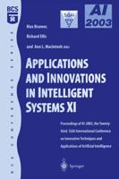 Applications and Innovations in Intelligent Systems XI : Proceedings of AI2003, the Twenty-third SGAI International Conference on Innovative Techniques and Applications of Artificial Intelligence