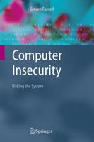 Computer Insecurity : Risking the System