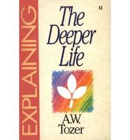 Explaining the Deeper Life