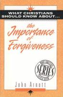 What Christians Should Know About - The Importance of Forgiveness