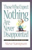 Those Who Expect Nothing Are Never Disappointed!