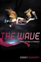 The Wave, a Novella, and Other Stories