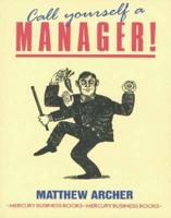 Call Yourself a Manager!
