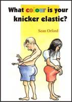 What Colour Is Your Knicker Elastic?