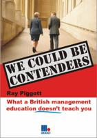 We Could Be Contenders, or, What a British Management Education Doesn't Teach You