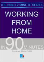 Working from Home in 90 Minutes