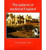 The Palaces of Medieval England C.1050-1550