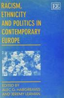 Racism, Ethnicity, and Politics in Contemporary Europe