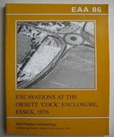 EAA 86: Excavations at the Orsett 'Cock' Enclosure, Essex, 1976