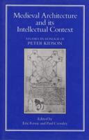 Medieval Architecture and Its Intellectual Context