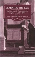 Learning the Law: Teaching and the Transmission of English Law, 1150-1900