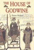 The House of Godwine: The History of a Dynasty
