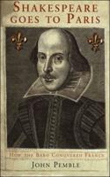 Shakespeare Goes to Paris: How the Bard Conquered France