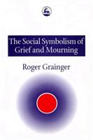 The Social Symbolism of Grief and Mourning