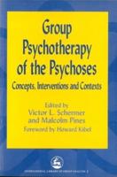 Group Psychotherapy of the Psychoses