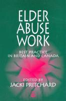 Good Practice in Working With Elder Abuse in Britain and Canada