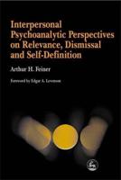 Interpersonal Psychoanalytic Perspectives on Relevance Dismissal and Self-Definition