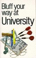 Bluff Your Way at University