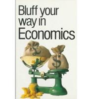 Bluff Your Way in Economics