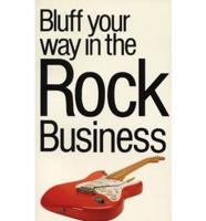The Bluffer's Guide to the Rock Business
