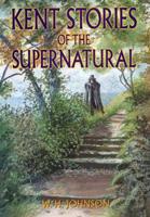 Kent Stories of the Supernatural