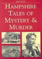 Hampshire Tales of Mystery and Murder