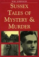 Sussex Tales of Mystery and Murder
