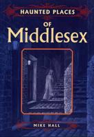 Haunted Places of Middlesex